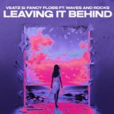 VEATZ & Fancy Floss - Leaving It Behind (feat. Waves And Rocks)