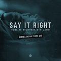 Sunlike Brothers & Micano - Say It Right (Michael Caspar Extended Techno Mix)