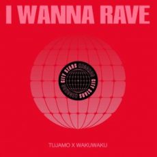 Tujamo x WakuWaku - I Wanna Rave (Extended Mix)