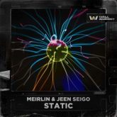 MEIRLIN & JEEN SEIGO - Static (Extended Mix)