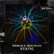 MEIRLIN & JEEN SEIGO - Static (Extended Mix)