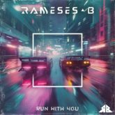 Rameses B - Run with You
