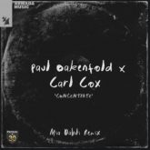 Paul Oakenfold x Carl Cox - Concentrate (Mia Dahli Extended Remix)