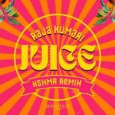 Raja Kumari - JUICE (KSHMR Remix)