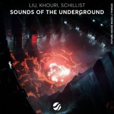 Liu, Khouri, Schillist - Sounds Of The Underground (Extended Mix)