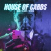 Kilian K, R4URY & BETASTIC - House Of Cards (Extended Mix)