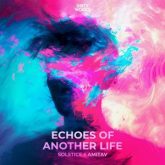 Solstice & Amitav - Echoes Of Another Life