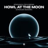 Stadiumx & Taylr Renee - Howl At The Moon (Stadiumx Extended Rework)