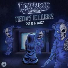 Teddy Killerz - Do U L Me EP