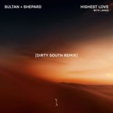 Sultan + Shepard feat. LANKS - Highest Love (Dirty South Remix)