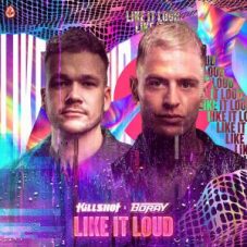 Killshot & Boray - Like It Loud