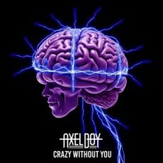 Axel Boy - Crazy Without You