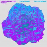 Calvin Harris & Rag'n'Bone Man - Lovers In A Past Life (Remixes)