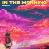 Imanbek & Trevor Daniel - In The Morning (Alexander Popov Extended Remix)