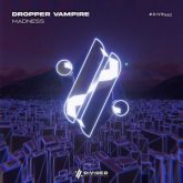 Dropper Vampire - Madness (Extended Mix)