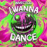 Invector - I Wanna Dance