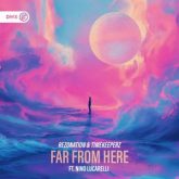 Rezonation & Timekeeperz Ft. Nino Lucarelli - Far From Here
