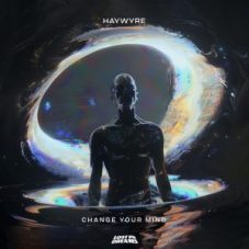 Haywyre - Change Your Mind