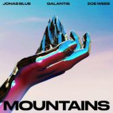 Jonas Blue, Galantis & Zoe Wees - Mountains