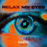 Dante - Relax My Eyes (Radio Edit)