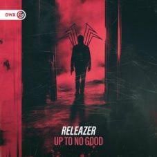 Releazer - Up To No Good