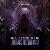 MadMIze & Superior Core - Embrace The Darkside