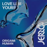 Jerro & Origami Human - Love Like Yours