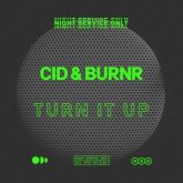 BURNR & CID - Turn it Up