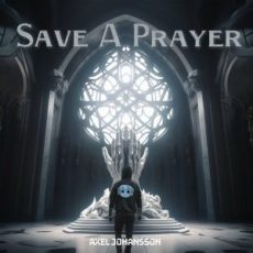 Axel Johansson - Save A Prayer