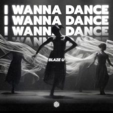 Blaze U - I Wanna Dance (Extended Mix)