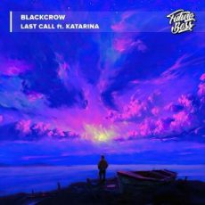 Blackcrow - Last Call (feat. Katarina)