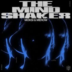 Moksi & Merow - The Mindshaker (Extended Mix)