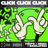 Tiësto x Hedex x Basslayerz - Click Click Click (Extended Mix)