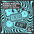 Piero Pirupa & Marco Lys - I Got To Move