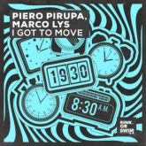 Piero Pirupa & Marco Lys - I Got To Move