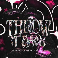 Kazden x Axiver x DJ St3v3 - Throw It Back