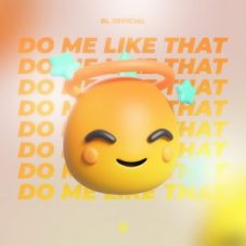 BL Official - Do Me Like That (Extended Mix)