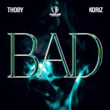 Thoby & Koriz - Bad (Extended Mix)