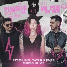 Stadiumx & Taylr Renee - Music In Me (Extended Mix)