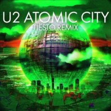U2 - Atomic City (Tiësto Remix)