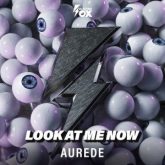 Aurede - Look At Me Now