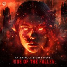 Aftershock & Unresolved - Rise Of The Fallen (Extended Mix)