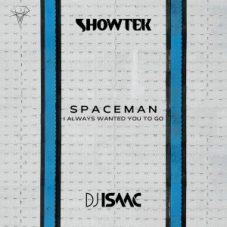 Showtek & DJ Isaac - Spaceman (I Always Wanted You To Go)