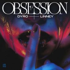 Dyro & Linney - Obsession (Extended Mix)