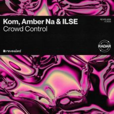 KOM, Amber Na & Ilse - Crowd Control