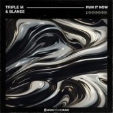 Triple M & Blanee - Run It Now