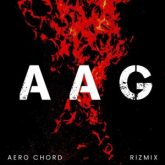 Aero Chord - AAG (feat. Rizmix)