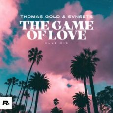 Thomas Gold & SVNSETS - The Game Of Love (Club Mix)