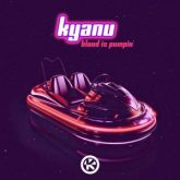 KYANU - Blood Is Pumpin' (Extended Mix)