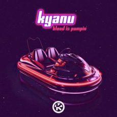 KYANU - Blood Is Pumpin' (Extended Mix)